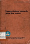 Fonologi Bahasa Indonesia : Sebuah studi deskriptif