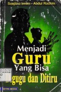 Menjadi Guru Yang Bisa Digugu dan Ditiru