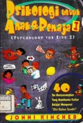 Psikologi Untuk Anak dan Remaja I = Psychology for kids I