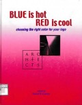 Blue is hot Red is cool : Choosing the right color for your logo