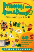 Psikologi Untuk Anak dan Remaja II = Psychology for kids II