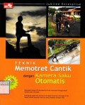 Teknik Memotret Cantik Dengan Kamera Saku Otomatis