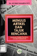 Menulis Artikel dan Tajuk rencana ; Panduan praktis penulis dan jurnalis profesional