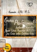 Guru Profesional : Implementasi kurikulum tingkat satuan pendidikan (KTSP) dan sukses dalam sertifikasi guru