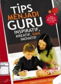 Tips Menjadi Guru Inspiratif, Kreatif dan Inovatif