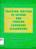 Teaching Writing In Second And Foreign Language Classrooms