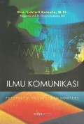 Ilmu Komunikasi : Perspektif, proses dan konteks