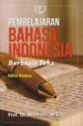 Pembelajaran bahasa Indonesia berbasis teks edisi Kedua