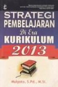 Strategi pembelajaran di era kurikulum 2013