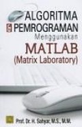 Algoritma & pemrograman menggunakan matlab (matrix laboratory)