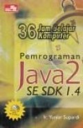 Pemrograman java2 SE SDK 1,4 : 36 jam belajar komputer