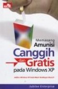 Memasang amunisi canggih dan gratis pada windows XP