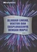 Aljabar linear, vektor dan eksplorasinya dengan maple edisi 3