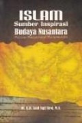 Islam sumber inspirasi budaya nusantara : menuju masyarakat mutamaddin