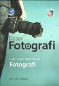 Dasar Fotografi : Cara cepat memahami fotografi