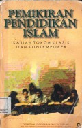 Pemikiran Pendidikan Islam ; Kajian tokoh klasik dan kontemporer