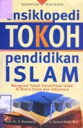 Ensiklopedi Tokoh Pendidikan Islam ; Mengenal tokoh pendidikan islam di dunia islam dan Indonesia
