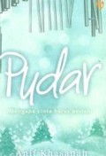 Pudar : Mengapa cinta harus berlalu