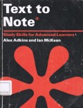 Text to Note ; Study Skills for Advanced Learners