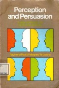 Perception and Persuasion ; A New approach to effective writing