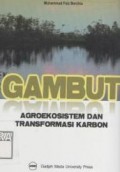 Gambut : agroekosistem dan transformasi karbon