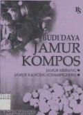 Budidaya jamur kompos: Jamur Merang, Jamur Kancing (Champignon)