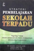 Strategi Pembelajaran Sekolah Terpadu ; Pengaruhnya terhadap konsep, mekanisme dan proses pembelajaran sekolah swasta dan negeri