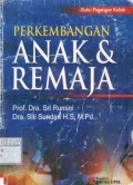 Perkembangan Anak dan Remaja ; Buku pegangan kuliah