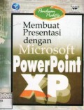 Panduan praktis membuat presentasi dengan microsoft powerpoint xp