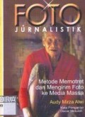 Foto Jurnalistik : Metode memotret dan mengirim foto ke media massa