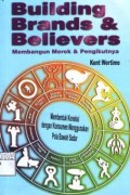 Building Brands and Believers : Membangun merek dan pengikutnya …