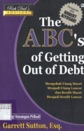 The ABC's of Getting Out of Debt ; Mengubah utang macet menjadi utang lancar dan …