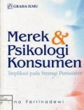 Merek dan Psikologi Konsumen : Implikasi pada strategi pemasaran