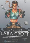 Imagining Lara Croft : Psikosemiotika, Hiperialitas dan Simbol-simbol ketaksadaran