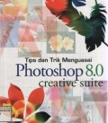 Tips dan Trik Menguasai Photoshop 8.0 Creative Suite