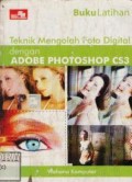 Teknik Mengolah Foto Digital Dengan Adobe Photoshop CS3