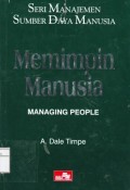 Seri Manajeman Sumber Daya Manusia ; Memimpin Manusia