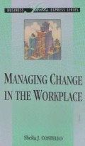 Business skills ekspress series : Managing change in the workplace
