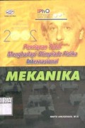Mekanika : Persiapan total menghadapi olimpiade fisika internasional
