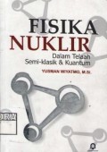Fisika Nuklir : Dalam telaah semi-klasik & kuantum