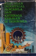 Hubungan Industrial Pancasila dan Ketenagakerjaan di Indonesia