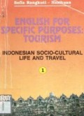 English For Specific Purposes : Tourism ; Indonesian Socio-Cultural Life And Travel