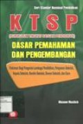 KTSP (kurikulum tingkat satuan pendidikan): dasar pemahaman dan pengembangan