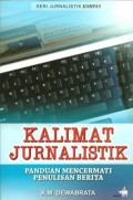Kalimat Jurnalistik ; Panduan mencermati penulisan berita