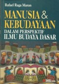 Manusia Dan Kebudayaan Dalam Perspektif Ilmu Budaya Dasar
