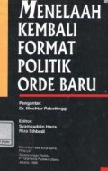 Menelaah kembali format politik orde baru