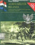 Agresi militer Belanda : memperebutkan pending zamrud sepanjang khatulistiwa 1945/1949