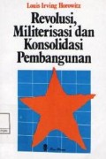 Revolusi, militerisasi dan konsolidasi pembangunan