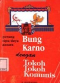 Perang tipu daya antara bung karno dengan tokoh-tokoh komunis