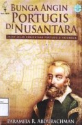 Bunga angin Portugis di nusantara : jejak - jejak kebudayaan Portugis di Indonesia